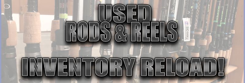 Used Rods and Reels Inventory Reload