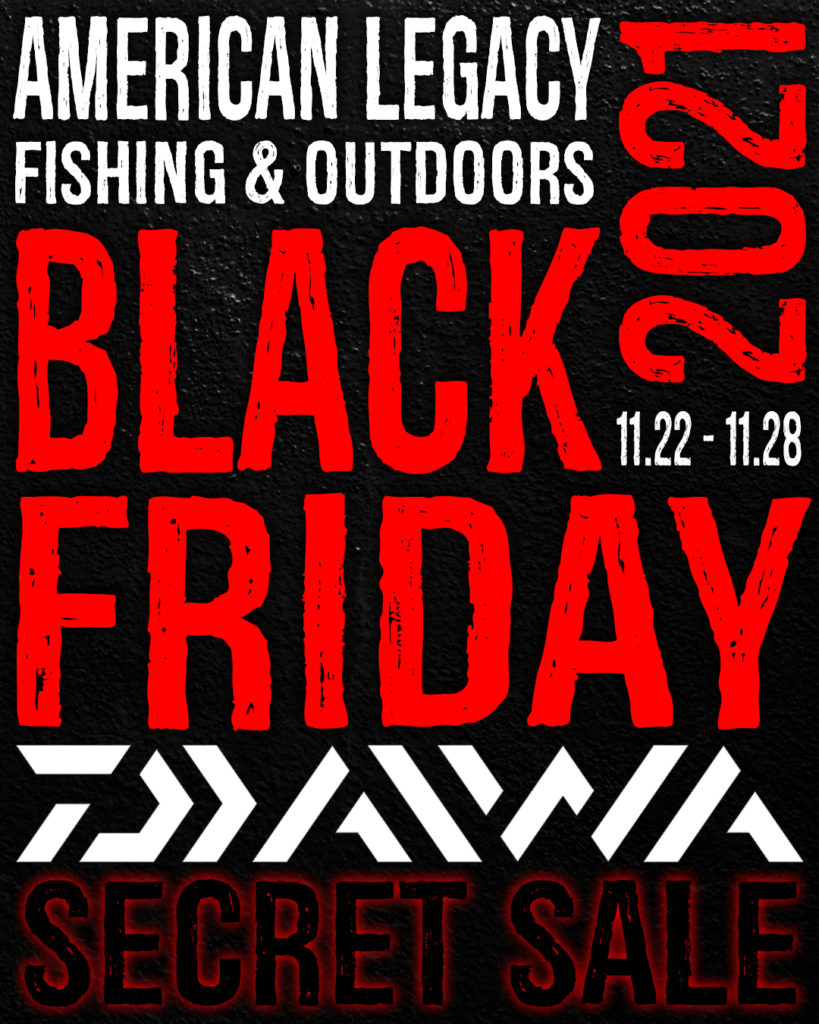 Psssttt... We have a Black Friday Secret to Share American Legacy Fishing