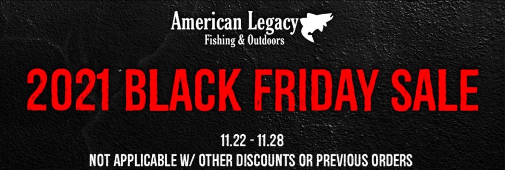2021 Black Friday Sale American Legacy Fishing