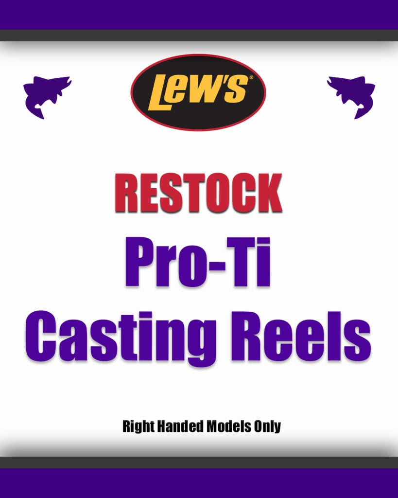 Lew's Pro-Ti Casting Reels RESTOCK